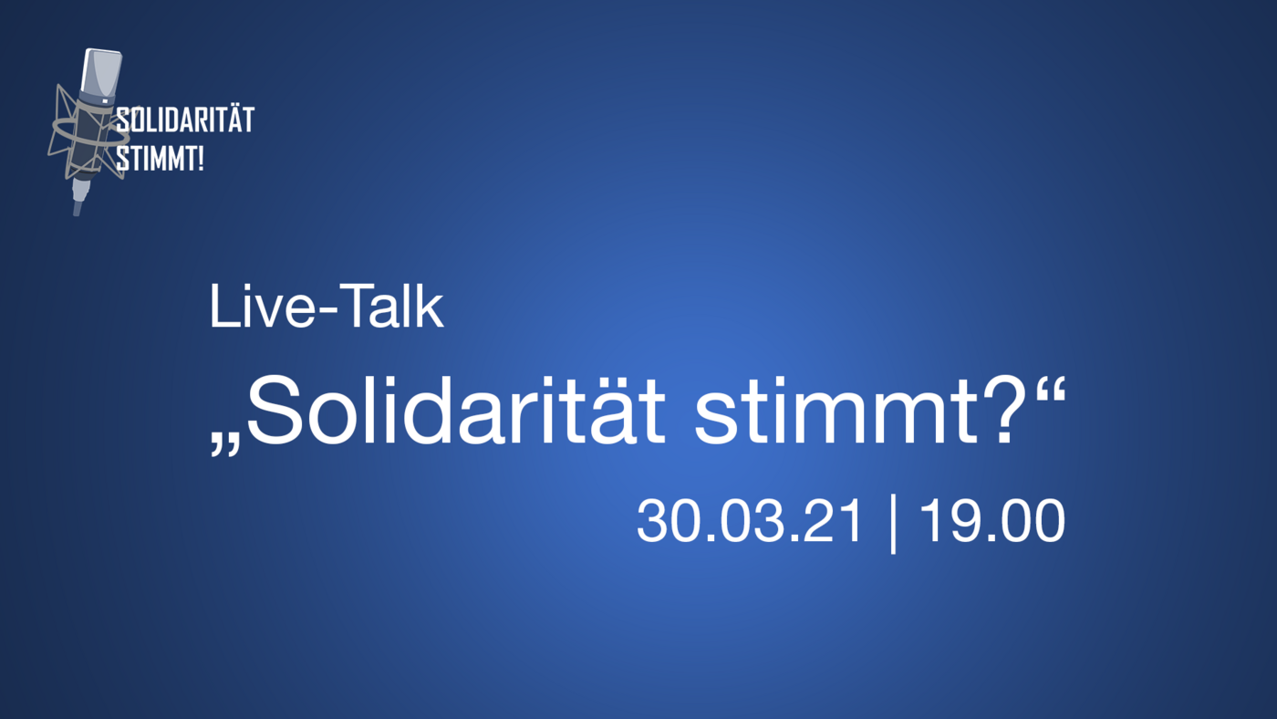 Was bedeutet "Solidarität stimmt!" heute?